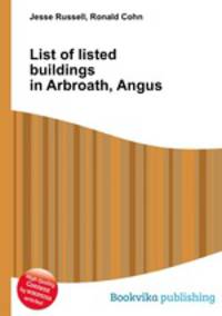 List of listed buildings in Arbroath, Angus
