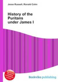 History of the Puritans under James I