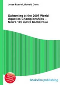 Swimming at the 2007 World Aquatics Championships – Men