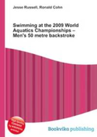 Swimming at the 2009 World Aquatics Championships – Men