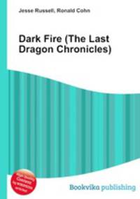 Dark Fire (The Last Dragon Chronicles)
