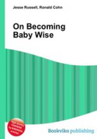 On Becoming Baby Wise