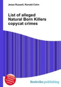List of alleged Natural Born Killers copycat crimes