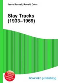 Slay Tracks (1933–1969)