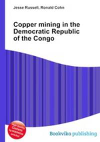 Copper mining in the Democratic Republic of the Congo