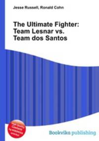 The Ultimate Fighter: Team Lesnar vs. Team dos Santos