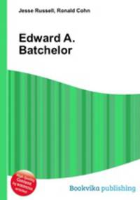 Edward A. Batchelor