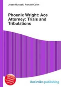 Phoenix Wright: Ace Attorney: Trials and Tribulations