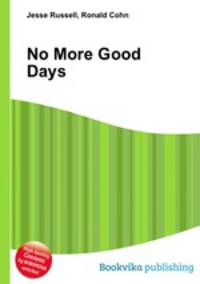 No More Good Days