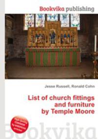 List of church fittings and furniture by Temple Moore