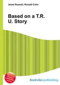 Based on a T.R.U. Story