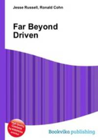 Far Beyond Driven