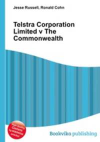Telstra Corporation Limited v The Commonwealth