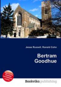 Bertram Goodhue