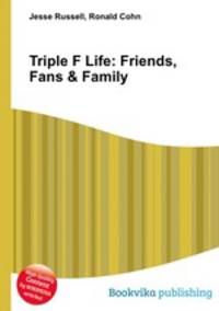 Triple F Life: Friends, Fans & Family