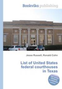 List of United States federal courthouses in Texas