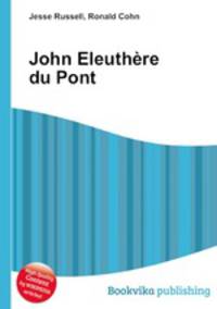 John Eleuthere du Pont
