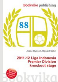 2011-12 Liga Indonesia Premier Division knockout stage
