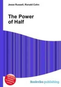 The Power of Half