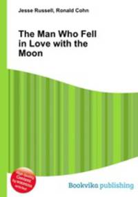 The Man Who Fell in Love with the Moon