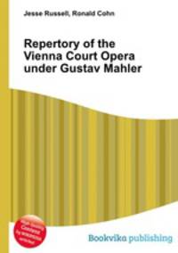 Repertory of the Vienna Court Opera under Gustav Mahler