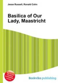 Basilica of Our Lady, Maastricht