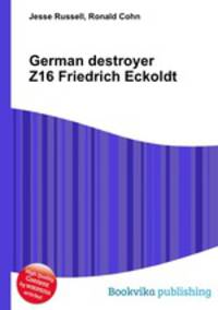 German destroyer Z16 Friedrich Eckoldt