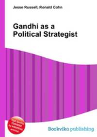 Gandhi as a Political Strategist
