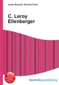 C. Leroy Ellenberger