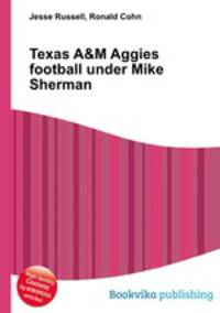 Texas A&M Aggies football under Mike Sherman