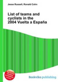 List of teams and cyclists in the 2004 Vuelta a Espana
