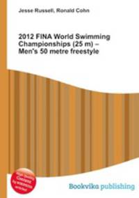 2012 FINA World Swimming Championships (25 m) – Men