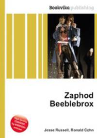 Zaphod Beeblebrox