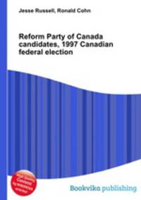 Reform Party of Canada candidates, 1997 Canadian federal election