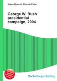 George W. Bush presidential campaign, 2004