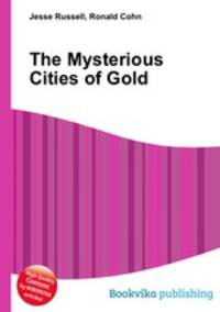 The Mysterious Cities of Gold