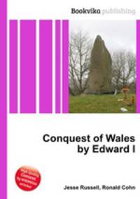 Conquest of Wales by Edward I