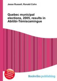 Quebec municipal elections, 2005, results in Abitibi-Temiscamingue