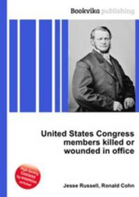 United States Congress members killed or wounded in office