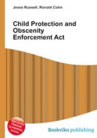 Child Protection and Obscenity Enforcement Act