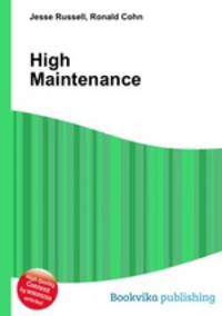 High Maintenance