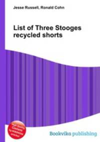 List of Three Stooges recycled shorts