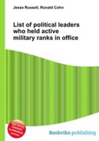 List of political leaders who held active military ranks in office