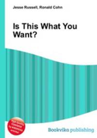 Is This What You Want?