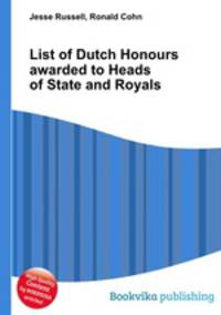 List of Dutch Honours awarded to Heads of State and Royals