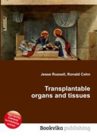 Transplantable organs and tissues