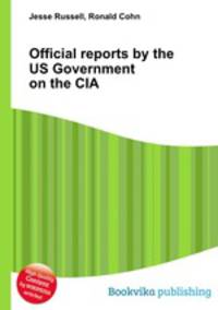Official reports by the US Government on the CIA