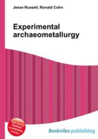 Experimental archaeometallurgy