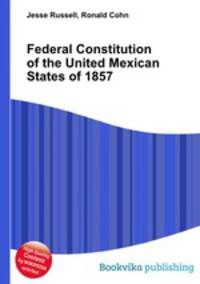 Federal Constitution of the United Mexican States of 1857