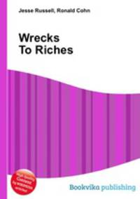 Wrecks To Riches